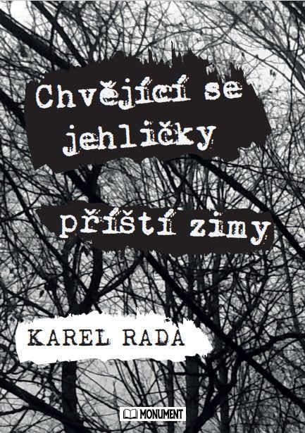 Karel Rada: Chvějící se jehličky příští zimy